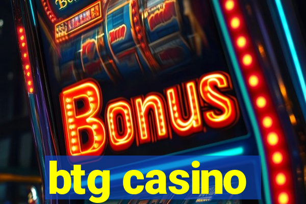 btg casino